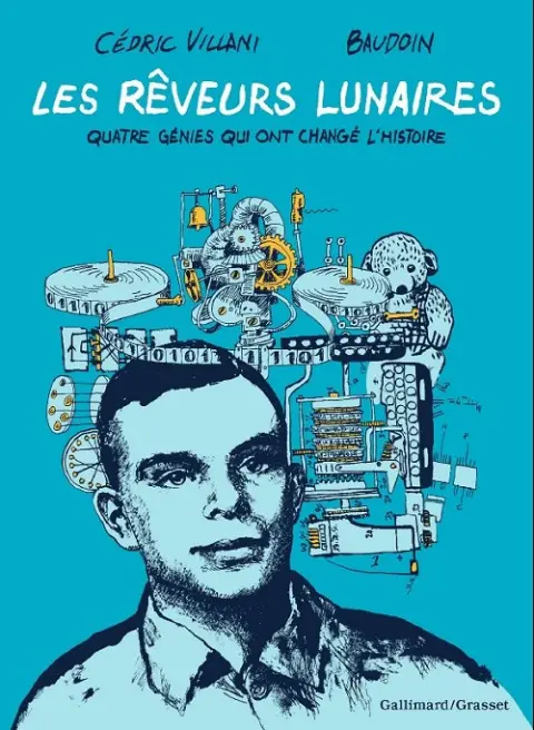 Les Rêveurs lunaires Quatre génies qui ont changé l'histoire