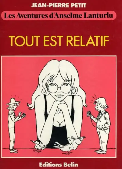 Les aventures d'Anselme Lanturlu Tome 5 Tout est relatif