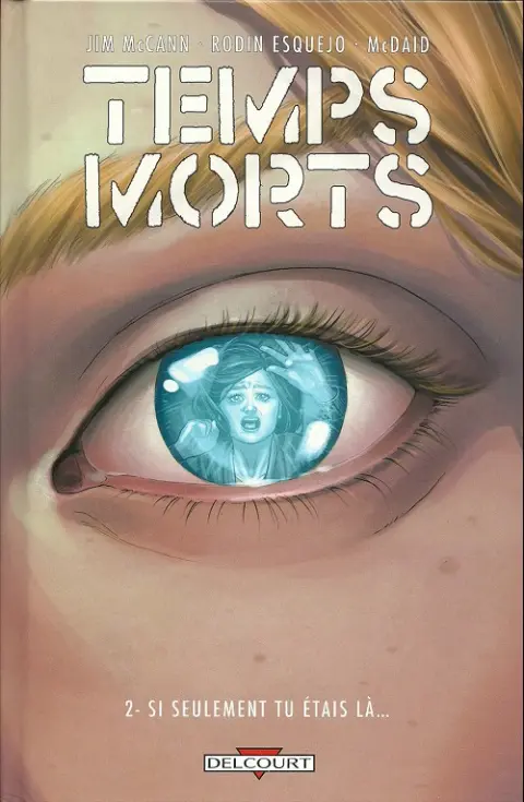 Temps morts Tome 2 Si seulement tu étais là...