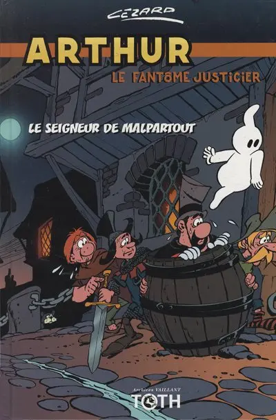Arthur le fantôme justicier Toth Le seigneur de Malpartout