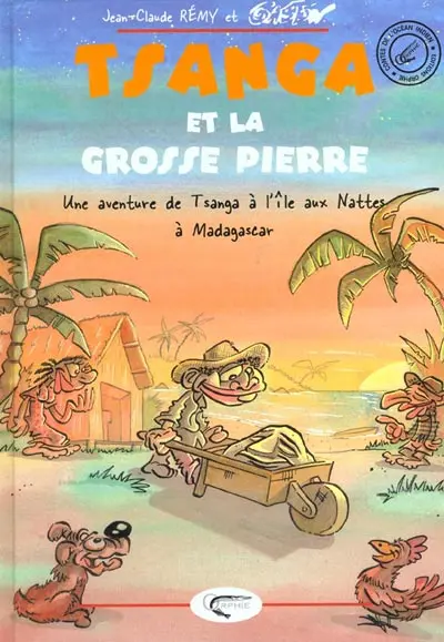 Tsanga et la grosse pierre Une aventure de Tsanga à l'île aux Nattes à Madagascar