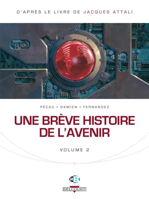 Une brève histoire de l'avenir Volume 2