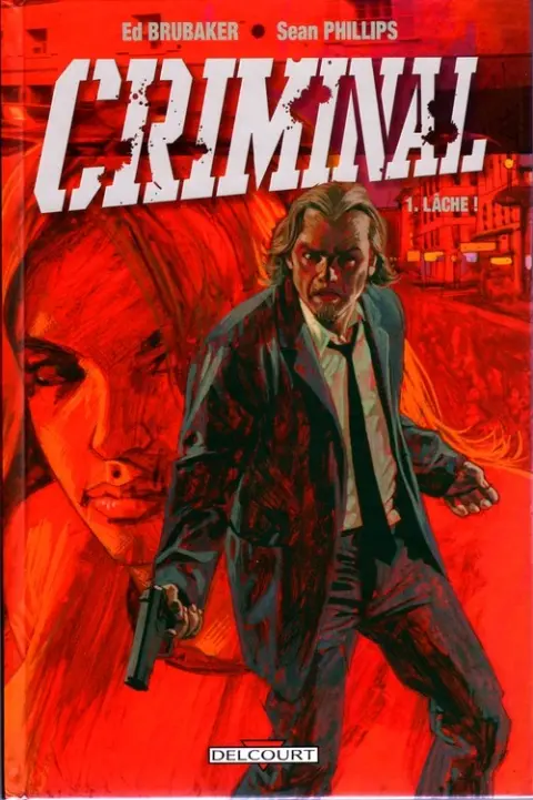 Couverture de l'album Criminal Tome 1 Lâche !