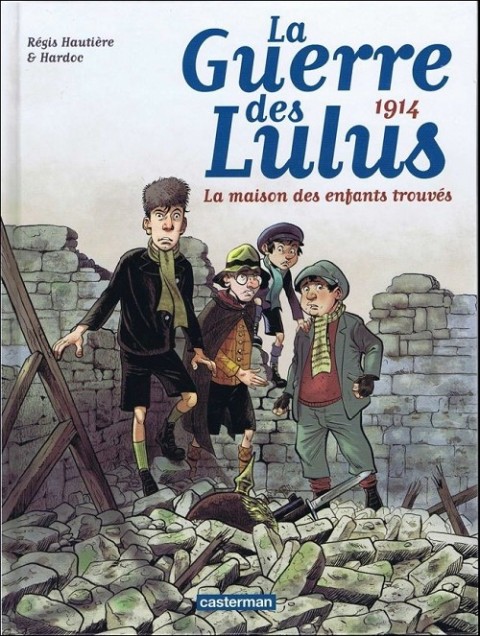 Couverture de l'album La Guerre des Lulus Tome 1 1914 - la maison des enfants trouvés