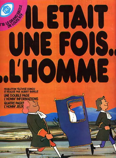 Il était une fois... l'homme Tome 18 Le Grand Siècle De Louis XIV