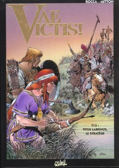 Vae Victis ! Tome 13 Titus Labienus, le stratège