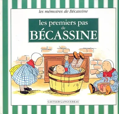 Les mémoires de Bécassine Tome 3 Les premiers pas de Bécassine
