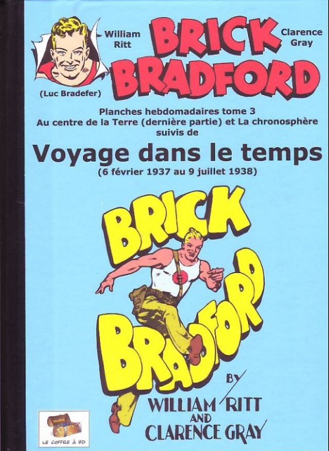 Brick Bradford Planches hebdomadaires Tome 3 Au centre de la Terre (dernière Partie) et La chronosphère suivis de Voyage dans le temps