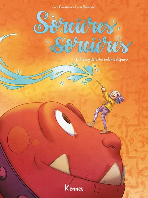 Sorcières sorcières Tome 6 Le mystère des enfants disparus