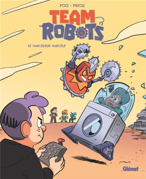 Couverture de l'album Team robots 2 Le harceleur harcelé