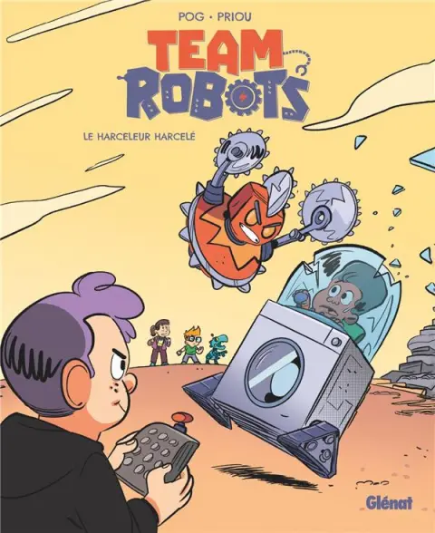 Team robots 2 Le harceleur harcelé