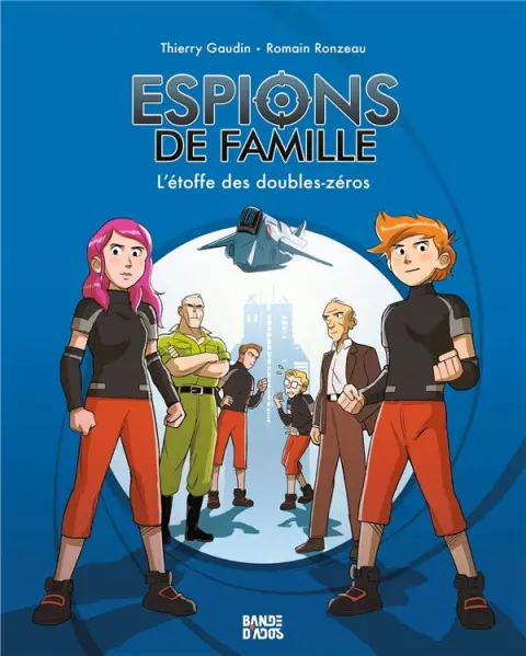 Espions de Famille Tome 4 L'étoffe des doubles-zéros