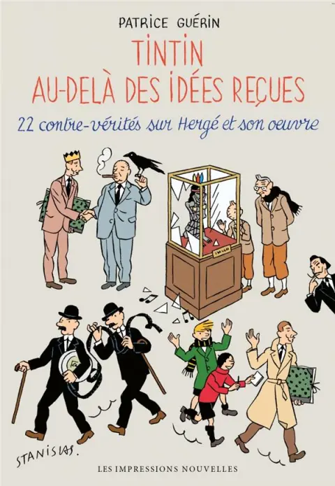 Tintin au-delà des idées reçues 22 contre-vérités sur Hergé et son oeuvre