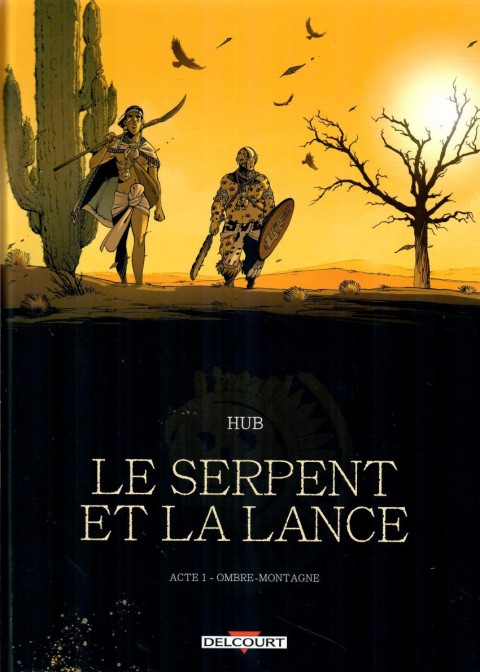 Couverture de l'album Le serpent et la Lance Acte 1 Ombre-montagne