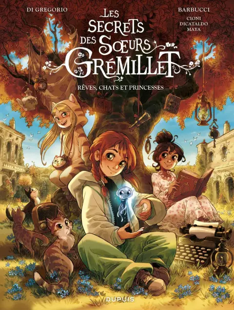 Les Soeurs Grémillet Les secrets des sœurs Grémillet - Rêves, chats et princesses