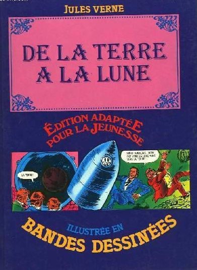 Couverture de l'album Édition adaptée pour la jeunesse, illustrée en bandes dessinées De la Terre à la Lune