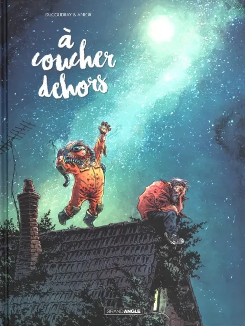 À coucher dehors Tome 1