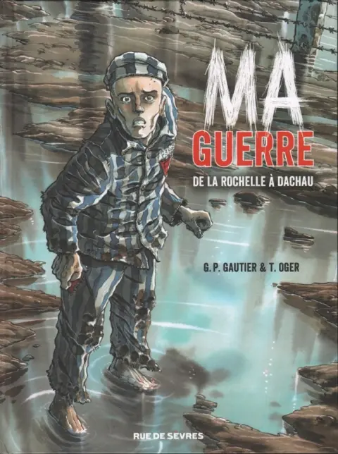 Ma guerre De La Rochelle à Dachau