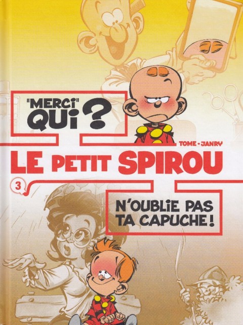 Couverture de l'album Le Petit Spirou Tome 3 Merci qui ? / N'oublie pas ta capuche !