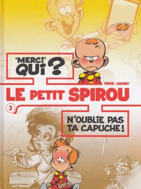 Le Petit Spirou Tome 3 Merci qui ? / N'oublie pas ta capuche !