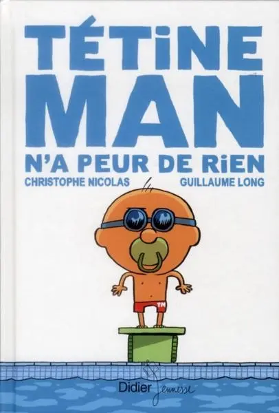 Tétine Man Tome 3 Tétine Man n'a peur de rien
