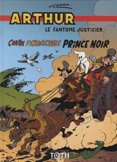 Arthur le fantôme justicier Toth Arthur contre l'insaisissable Prince noir