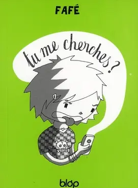 Tu me cherches ?