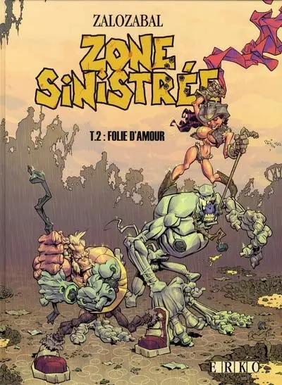 Zone sinistrée Tome 2 Folie d'amour