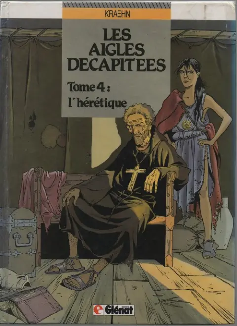 Couverture de l'album Les Aigles décapitées Tome 4 L'hérétique