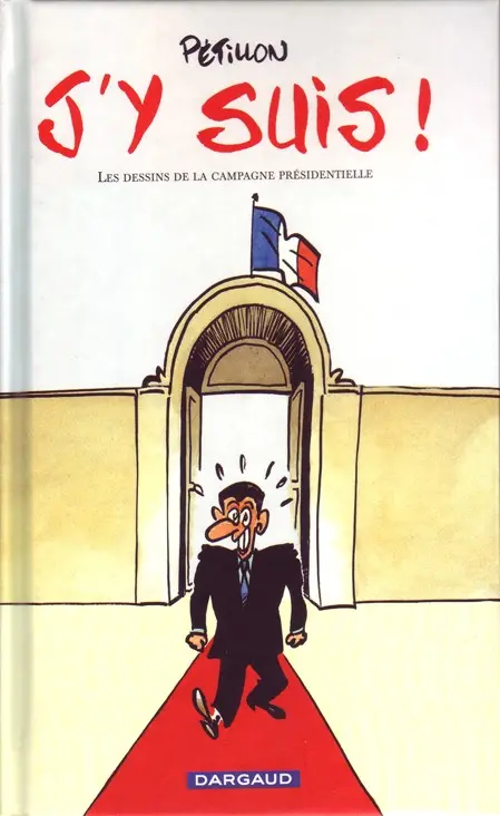 J'y suis ! - Les dessins de la campagne présidentielle