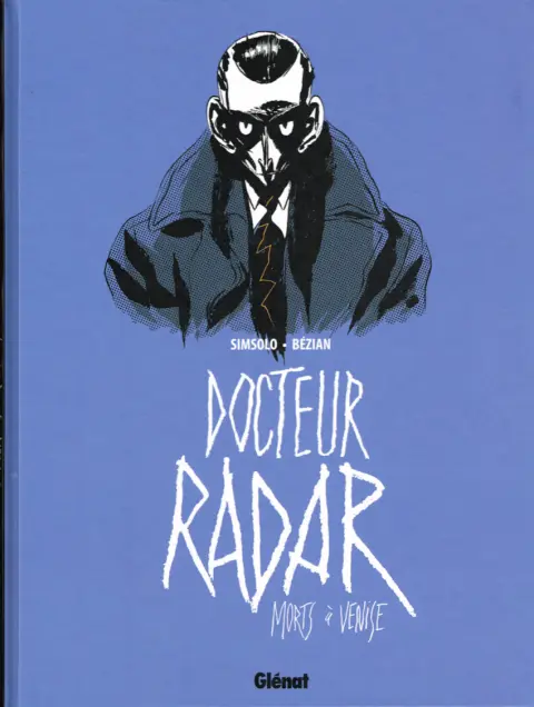 Docteur Radar Tome 3 Morts à Venise