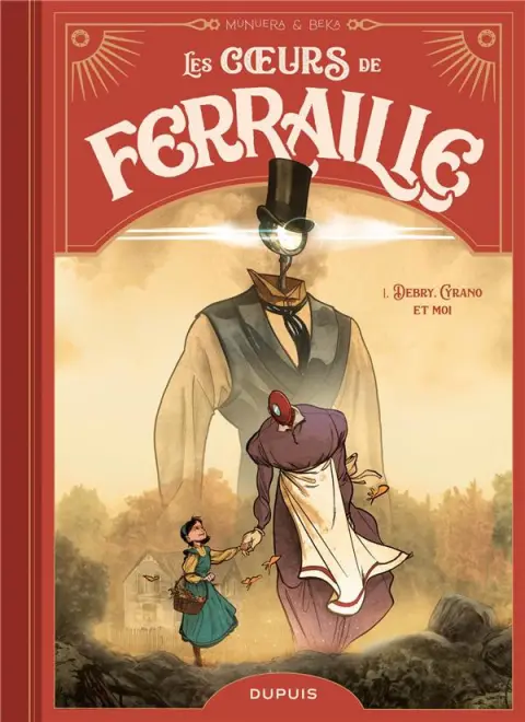 Les coeurs de ferraille Tome 1 Debry, Cyrano et moi