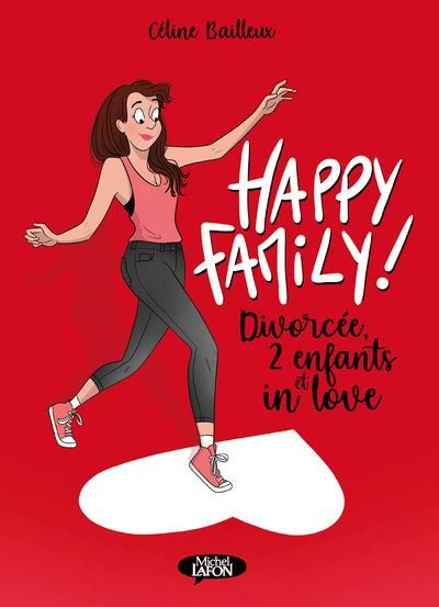 Couverture de l'album Happy Family ! Tome 1 Divorcée 2 enfants et in love