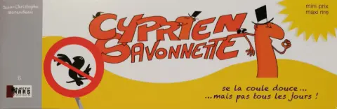 Cyprien Savonnette Cyprien Savonnette se la coule douce... mais pas tous les jours !
