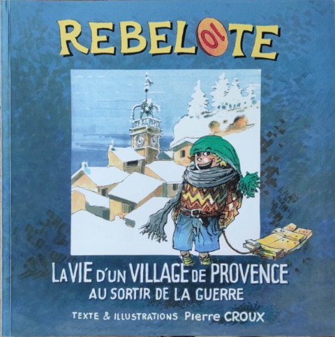 La vie d'un village de Provence au sortir de la guerre Rebelote