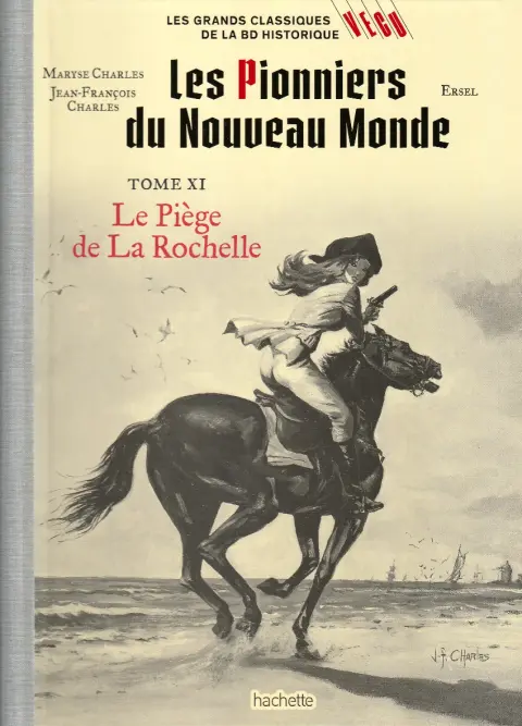Les grands Classiques de la BD Historique Vécu - La Collection Tome 72 Les pionniers du nouveau monde - Tome XI : Le piège de La Rochelle
