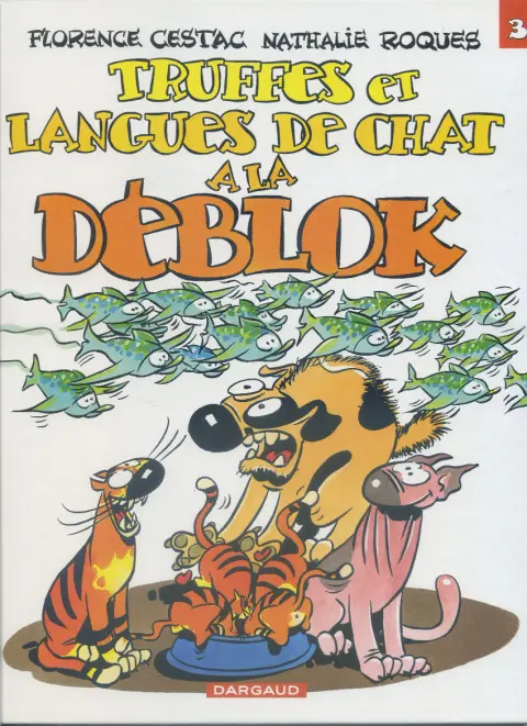 Les Déblok éditions Dargaud Tome 3 Truffes et langues de chat à la Déblok