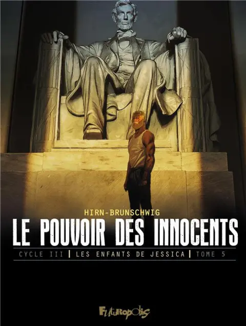 Le Pouvoir des Innocents Tome 5 L'homme qui sauva l'Amérique