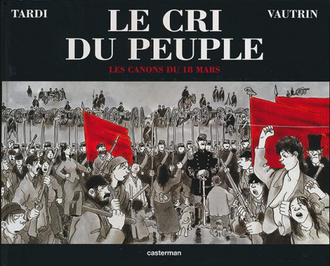 Couverture de l'album Le Cri du peuple Tome 1 Les Canons du 18 mars