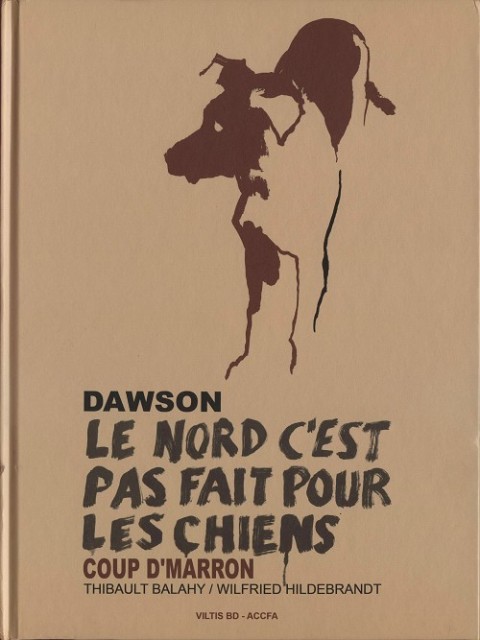 Couverture de l'album Dawson, le nord c'est pas fait pour les chiens