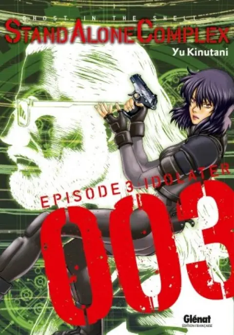 Ghost in the Shell - Stand Alone Complex Tome 3 Episode 3 : Idolater