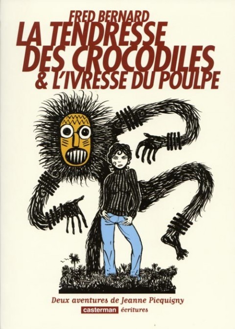 Une aventure de Jeanne Picquigny La tendresse des crocodiles et l'ivresse du poulpe