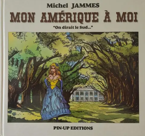 Mon Amérique à moi - On dirait le Sud...