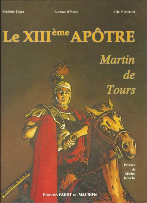 Le XIIIème apôtre Martin de Tours