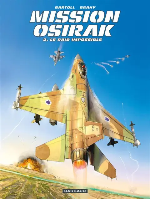 Mission Osirak Tome 2 Le raid impossible
