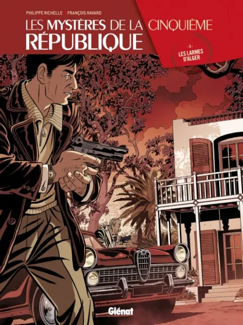 Les Mystères de la Cinquième République Tome 3 Les larmes d'Alger