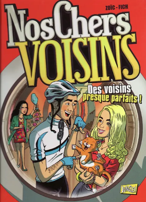 Nos chers voisins Tome 2 Des voisins presque parfaits !