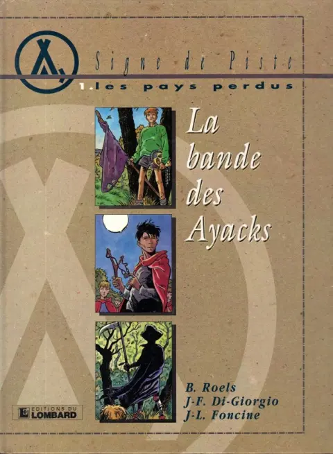 Les Pays perdus Tome 1 La bande des Ayacks