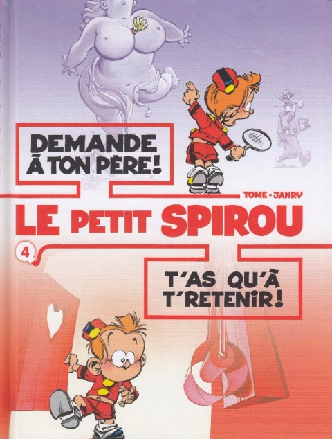 Couverture de l'album Le Petit Spirou Tome 4 Demande à ton père ! / T'as qu'à te retenir !