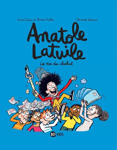 Anatole Latuile Tome 8 Le roi du chahut